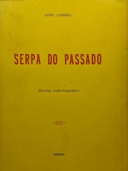 SERPA DO PASSADO. Escorço mono-biográfico.